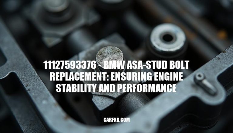 11127593376 - BMW ASA-Stud Bolt Replacement: Ensuring Engine Stability and Performance