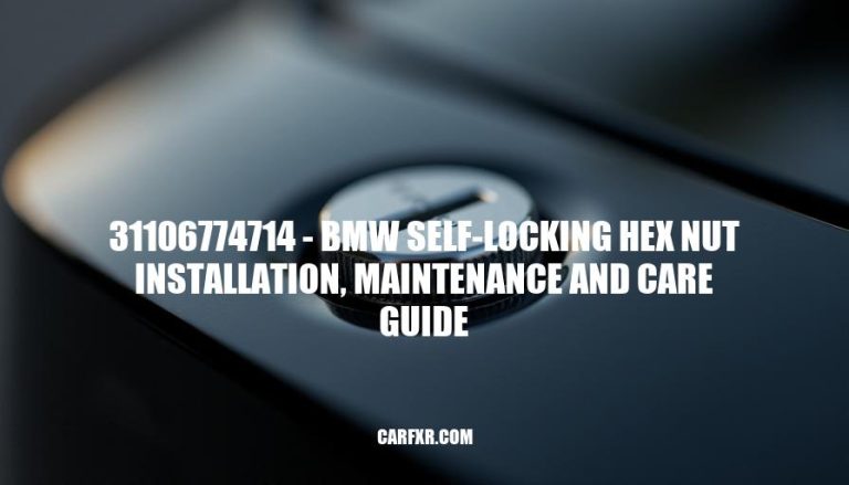 31106774714 - BMW Self-Locking Hex Nut Installation, Maintenance and Care Guide