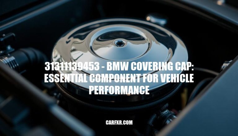 31311139453 - BMW Covering Cap: Essential Component for Vehicle Performance