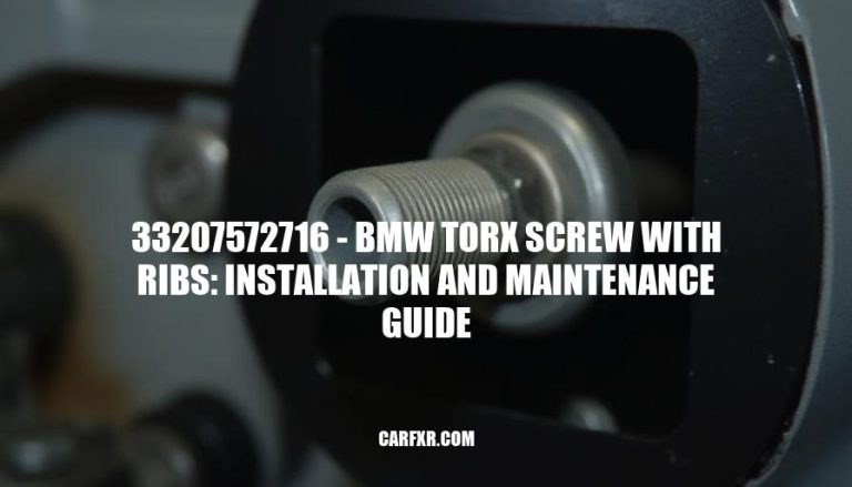 33207572716 - BMW Torx Screw with Ribs: Installation and Maintenance Guide