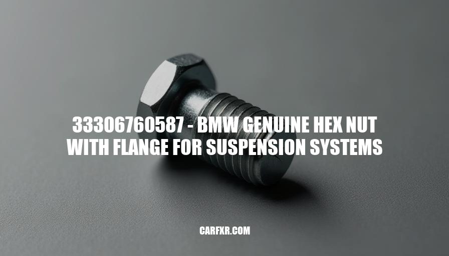 33306760587 - BMW Genuine Hex Nut with Flange for Suspension Systems