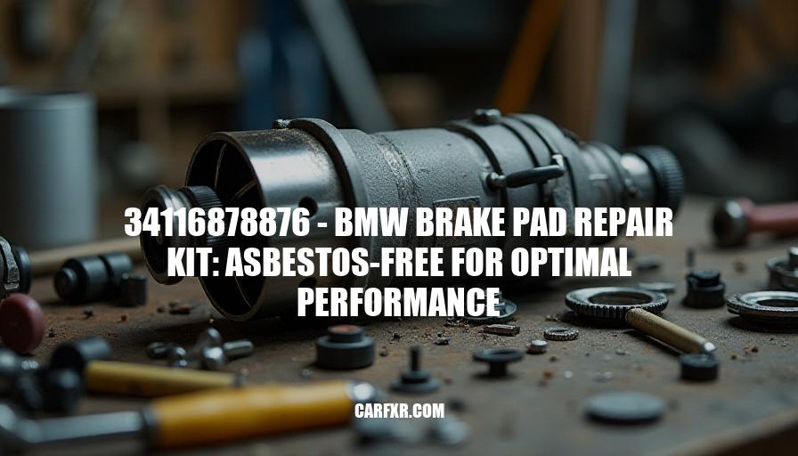 34116878876 - BMW Brake Pad Repair Kit: Asbestos-Free for Optimal Performance