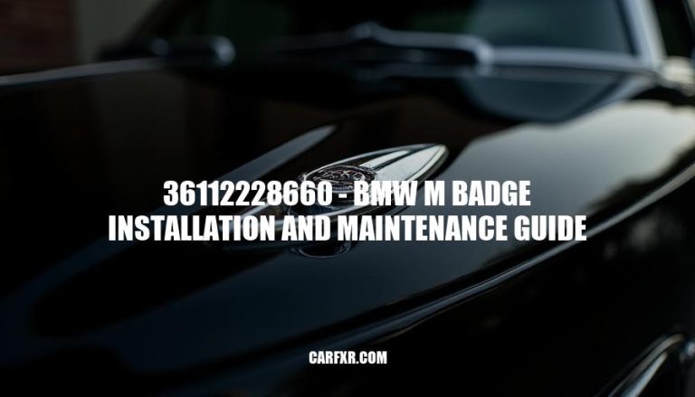 36112228660 - BMW M Badge Installation and Maintenance Guide