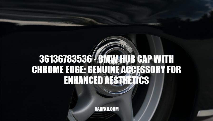 36136783536 - BMW Hub Cap with Chrome Edge: Genuine Accessory for Enhanced Aesthetics