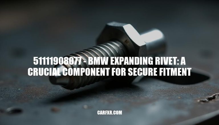 51111908077 - BMW Expanding Rivet: A Crucial Component for Secure Fitment