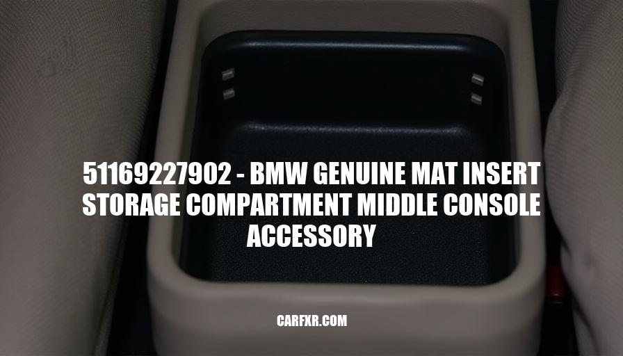 51169227902 - BMW Genuine Mat Insert Storage Compartment Middle Console Accessory