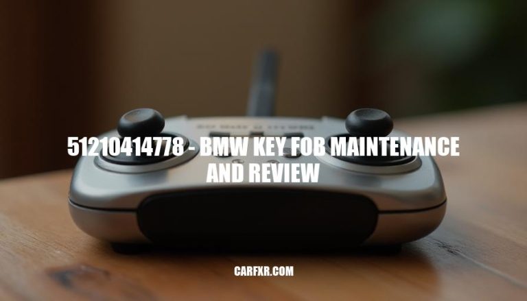 51210414778 - BMW Key Fob Maintenance and Review