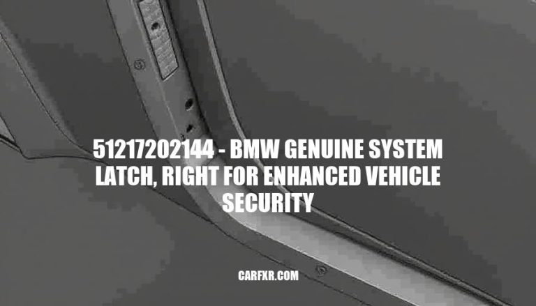 51217202144 - BMW Genuine System Latch, Right for Enhanced Vehicle Security