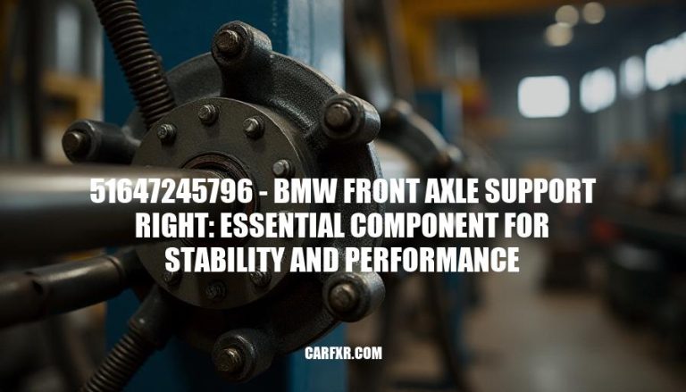 51647245796 - BMW Front Axle Support Right: Essential Component for Stability and Performance