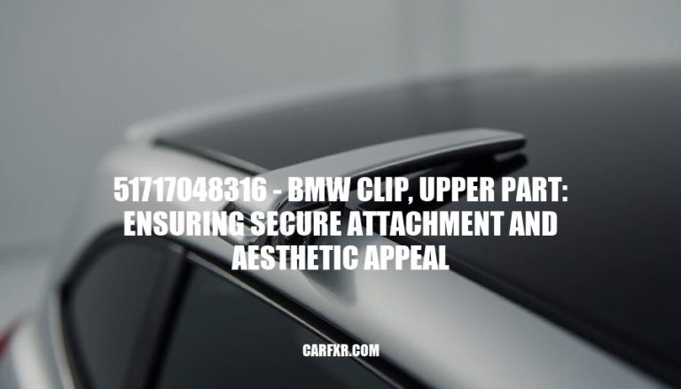 51717048316 - BMW Clip, Upper Part: Ensuring Secure Attachment and Aesthetic Appeal