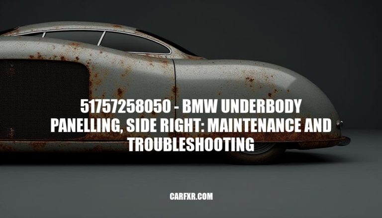 51757258050 - BMW Underbody Panelling, Side Right: Maintenance and Troubleshooting