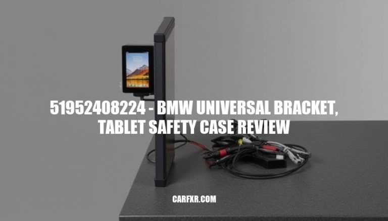 51952408224 - BMW Universal Bracket, Tablet Safety Case Review