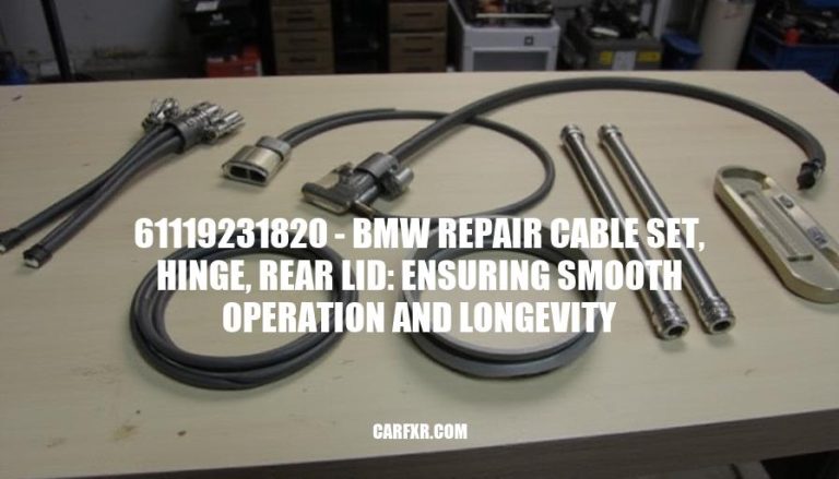 61119231820 - BMW Repair Cable Set, Hinge, Rear Lid: Ensuring Smooth Operation and Longevity