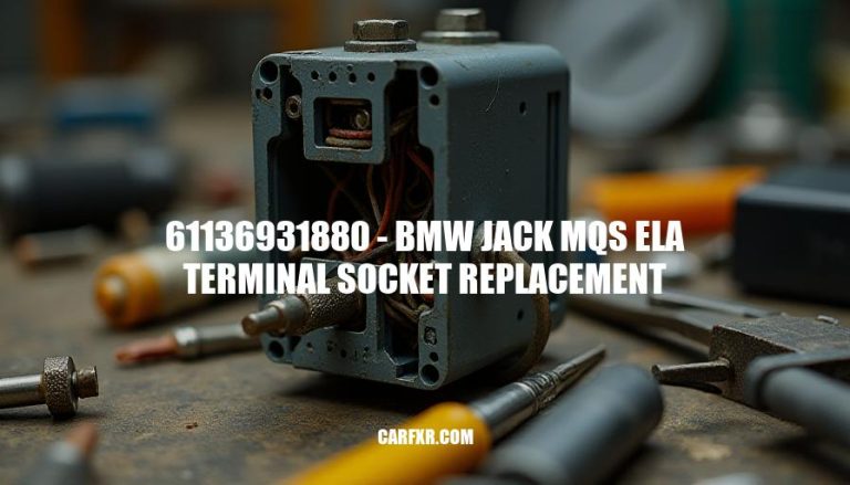 61136931880 - BMW Jack MQS ELA Terminal Socket Replacement