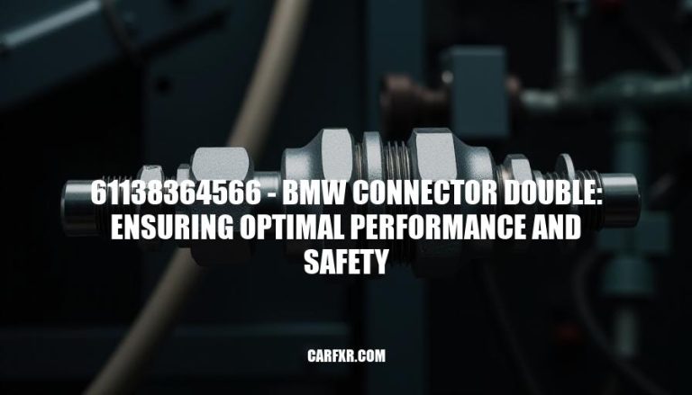 61138364566 - BMW Connector Double: Ensuring Optimal Performance and Safety