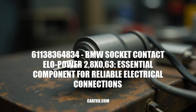 61138364834 - BMW Socket Contact ELO-Power 2,8x0,63: Essential Component for Reliable Electrical Connections