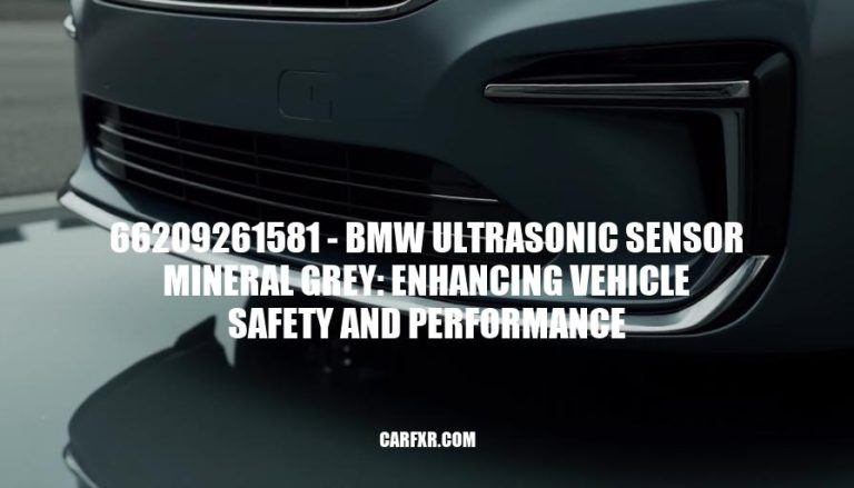 66209261581 - BMW Ultrasonic Sensor Mineral Grey: Enhancing Vehicle Safety and Performance