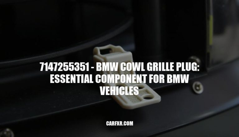 7147255351 - BMW Cowl Grille Plug: Essential Component for BMW Vehicles