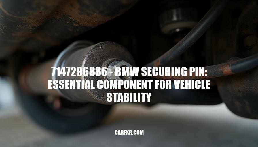 7147296886 - BMW Securing Pin: Essential Component for Vehicle Stability