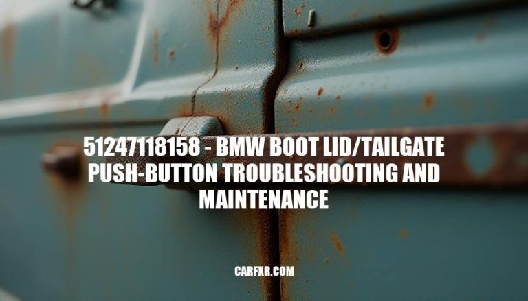 51247118158 - BMW Boot Lid/Tailgate Push-Button Troubleshooting and Maintenance